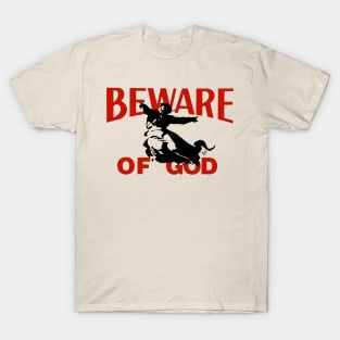 Beware of God by Tai's Tees T-Shirt